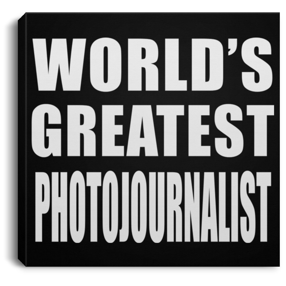 World's Greatest Photojournalist - Canvas Square