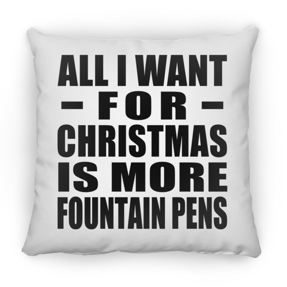 All I Want For Christmas Is More Fountain Pens - Throw Pillow