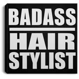 Badass Hair Stylist - Canvas Square
