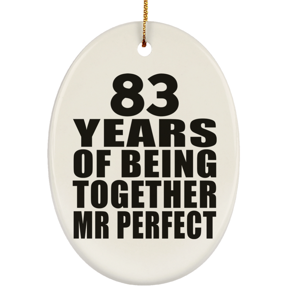83rd Anniversary 83 Years Of Being Mr Perfect - Oval Ornament