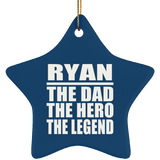 Ryan The Dad The Hero The Legend - Star Ornament