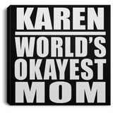Karen World's Okayest Mom - Canvas Square