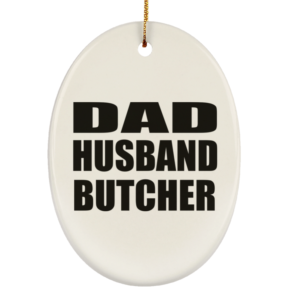 Dad Husband Butcher - Oval Ornament