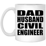 Dad Husband Civil Engineer - 11oz Coffee Mug