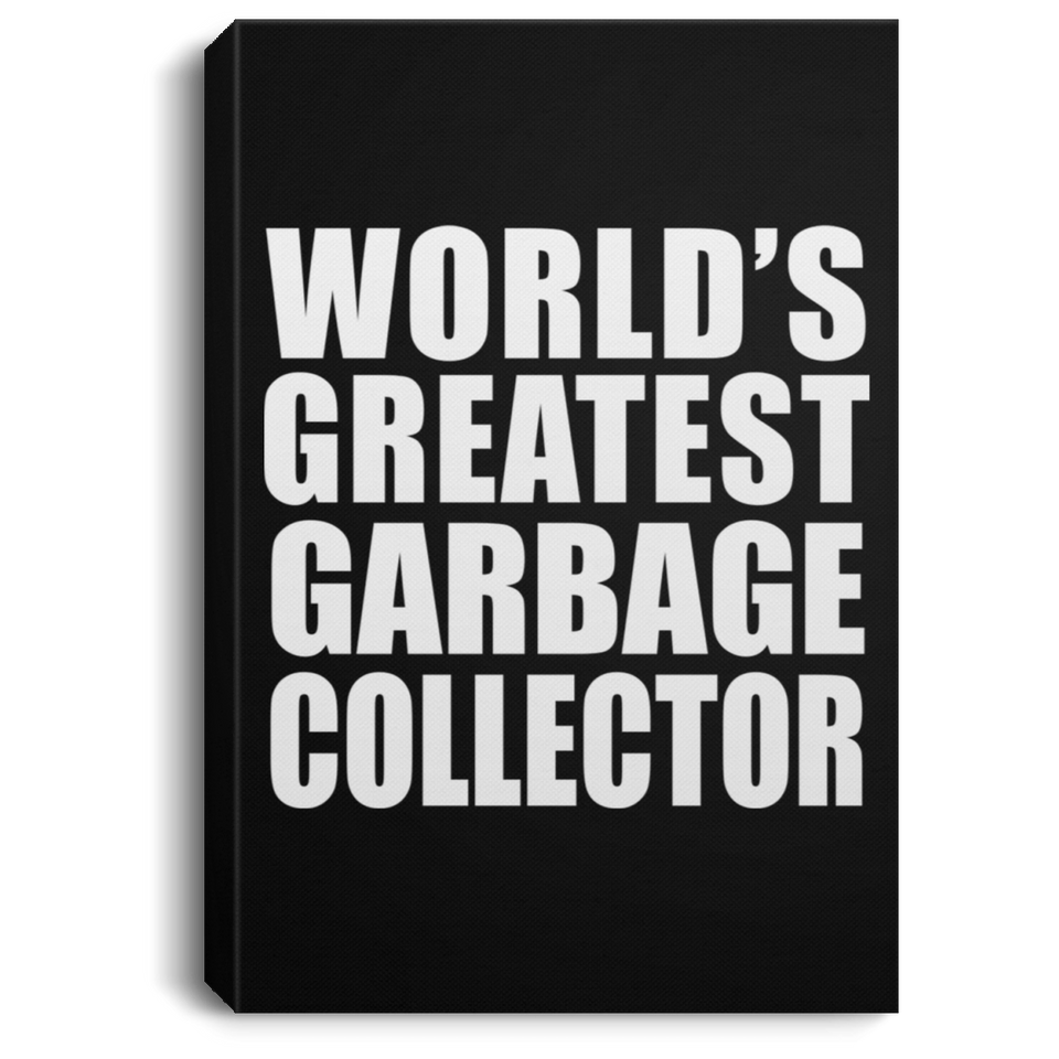 World's Greatest Garbage Collector - Canvas Portrait