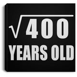20th Birthday Square Root of 400 Years Old - Canvas Square
