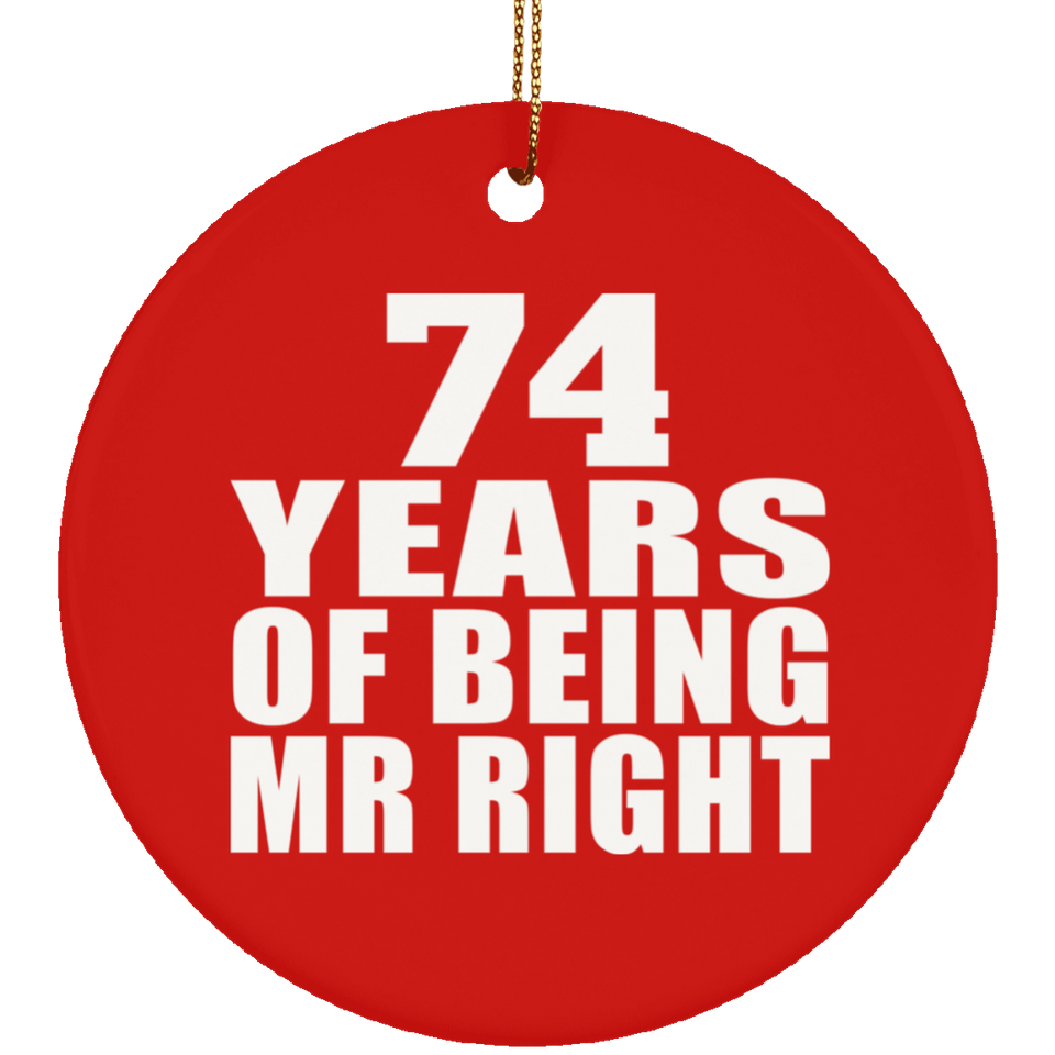74th Anniversary 74 Years Of Being Mr Right - Circle Ornament