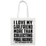 I Love My Girlfriend More Than Collecting Pinball Machines - Tote Bag White