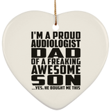 Proud Audiologist Dad Of Awesome Son - Heart Ornament