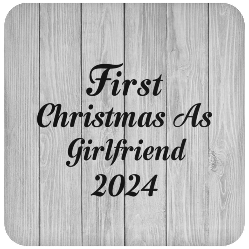 First Christmas As Girlfriend 2024 - Drink Coaster F