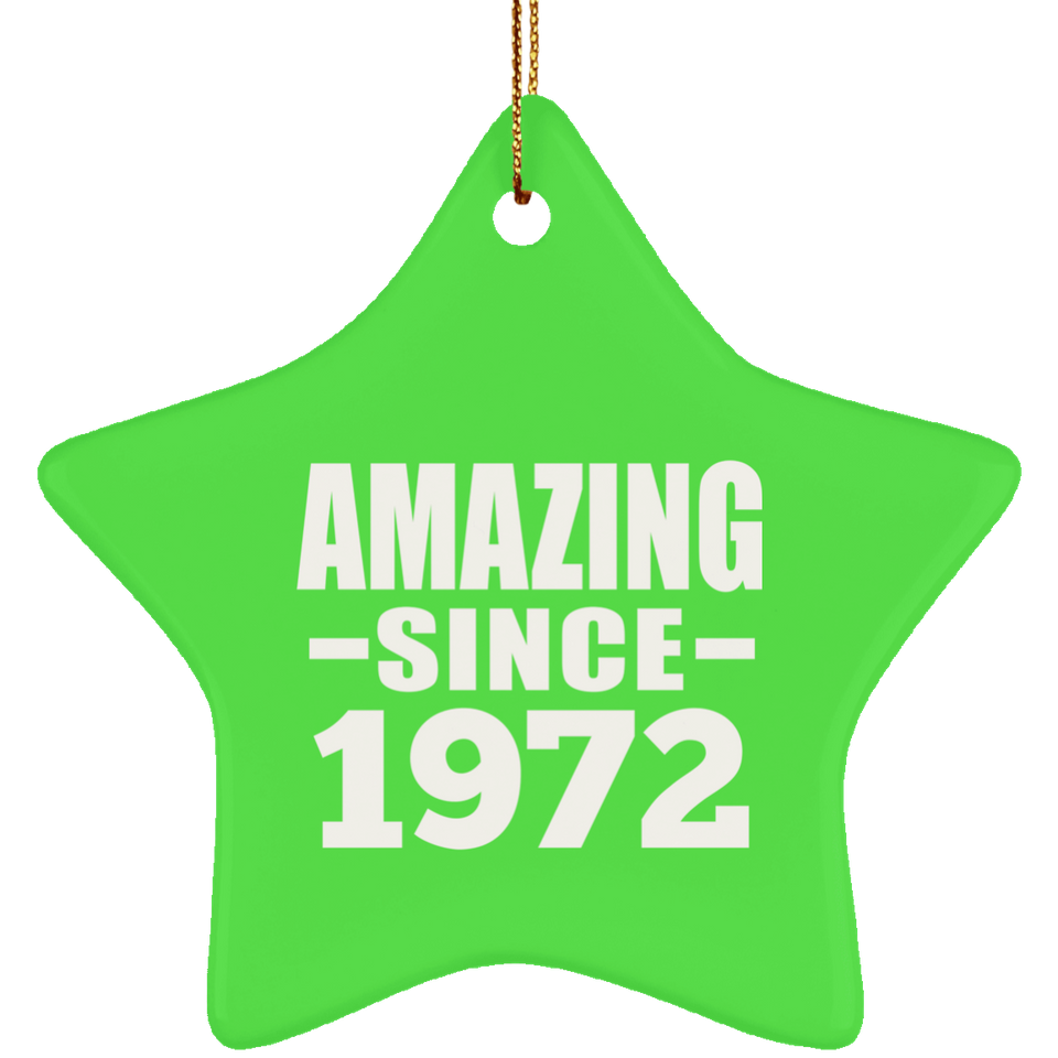 52nd Birthday Amazing Since 1972 - Star Ornament