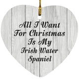 All I Want For Christmas Is My Irish Water Spaniel - Heart Ornament F