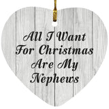 All I Want For Christmas Are My Nephews - Heart Ornament F