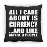 All I Care About Is Currency - Throw Pillow Black