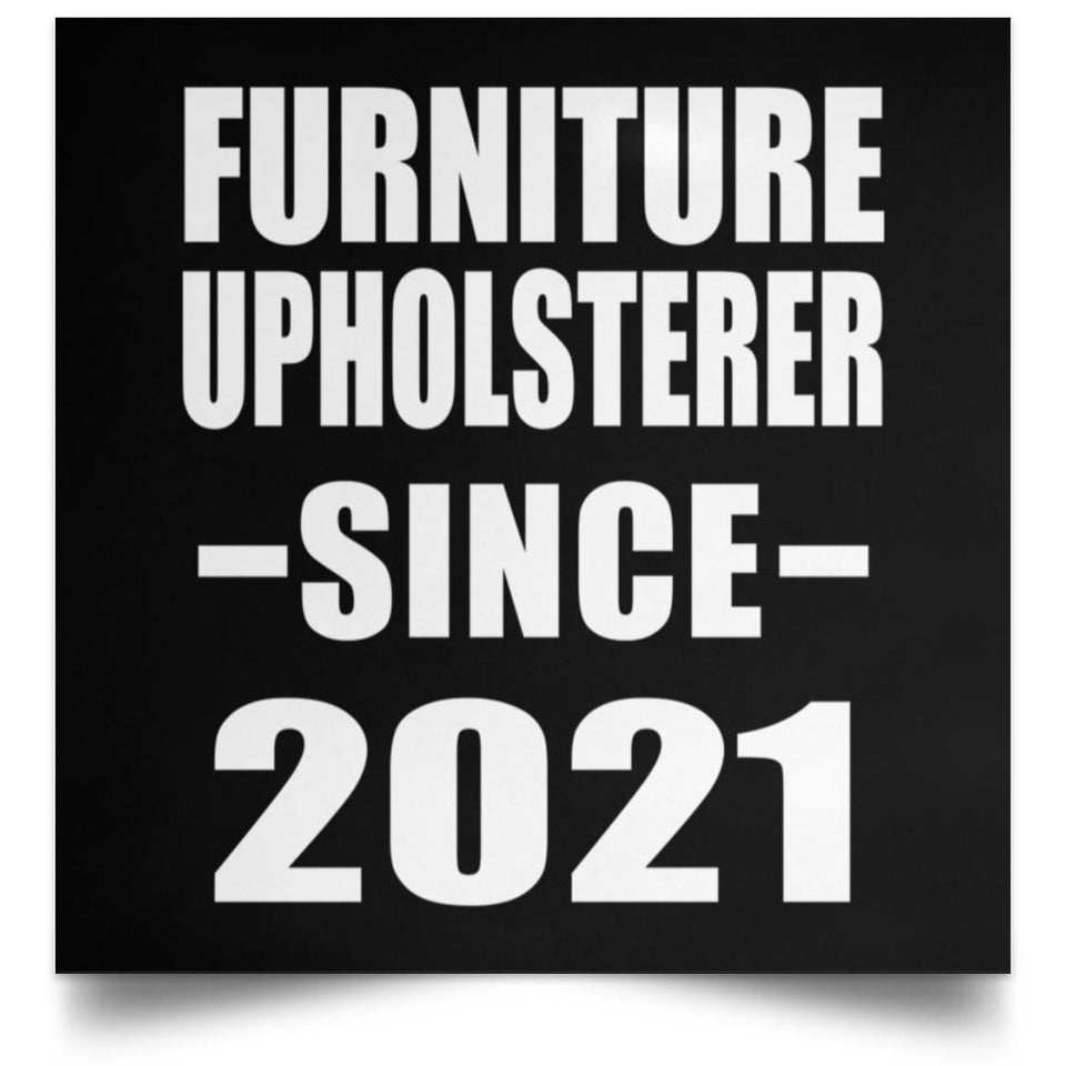 Furniture Upholsterer Since 2021 - Poster Square