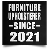 Furniture Upholsterer Since 2021 - Poster Square