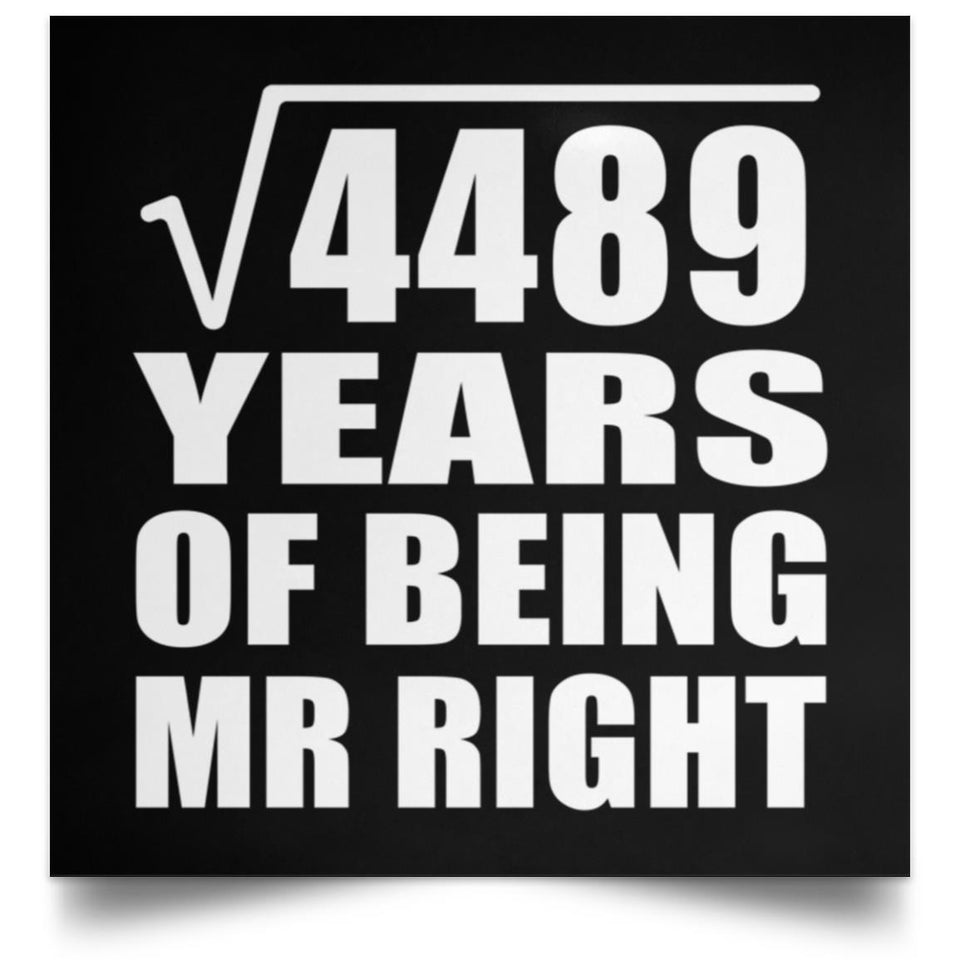 67th Anniversary Square Root of 4489 Years of Being Mr Right - Poster Square