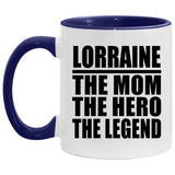 Lorraine The Mom The Hero The Legend - 11oz Accent Mug Purple