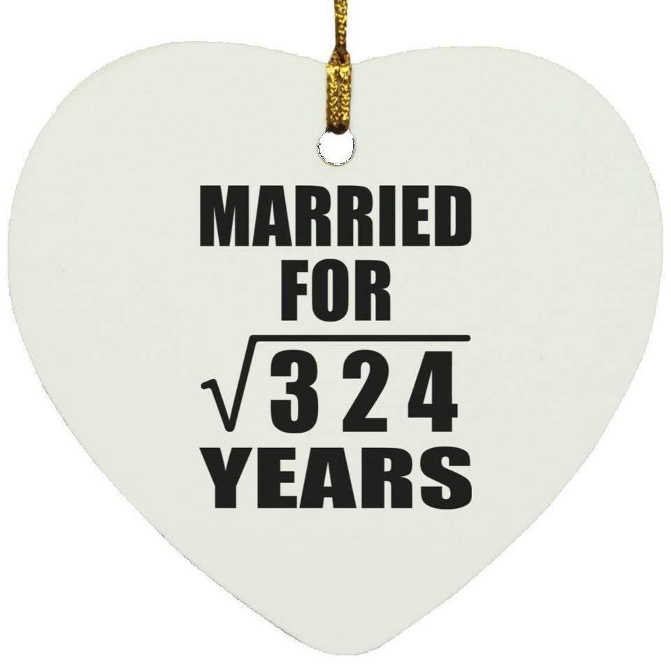18th Anniversary Married For Square Root of 324 Years - Heart Ornament