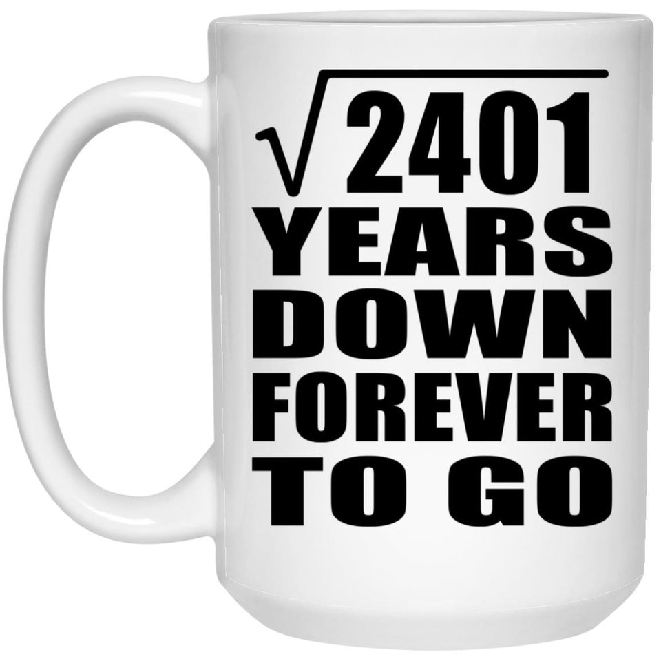 49th Anniversary Square Root of 2401 Years Down Forever To Go - 15oz Coffee Mug