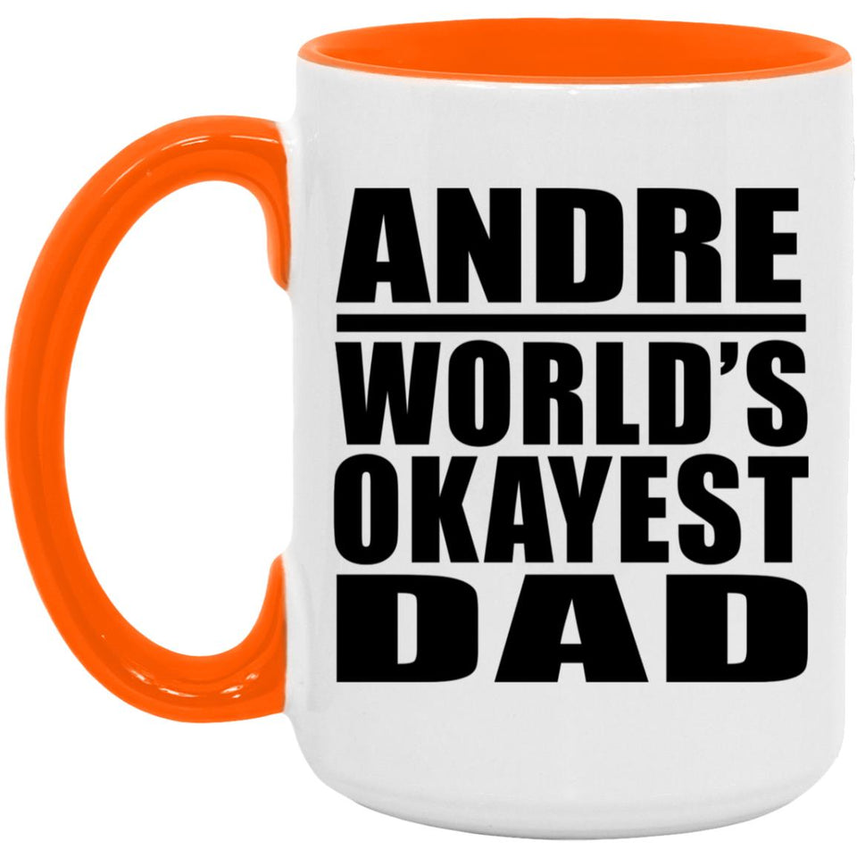 Andre World's Okayest Dad - 15oz Accent Mug Orange