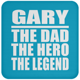 Gary The Dad The Hero The Legend - Drink Coaster