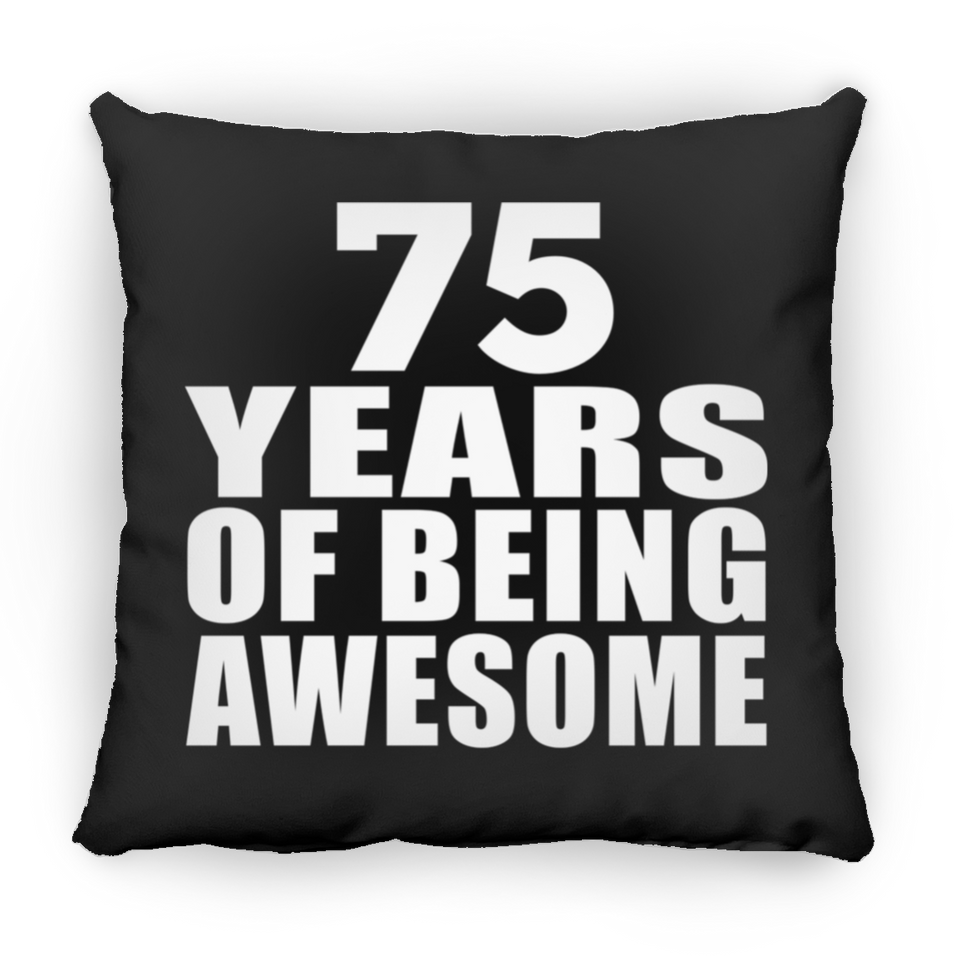 75th Birthday 75 Years Of Being Awesome - Throw Pillow Black