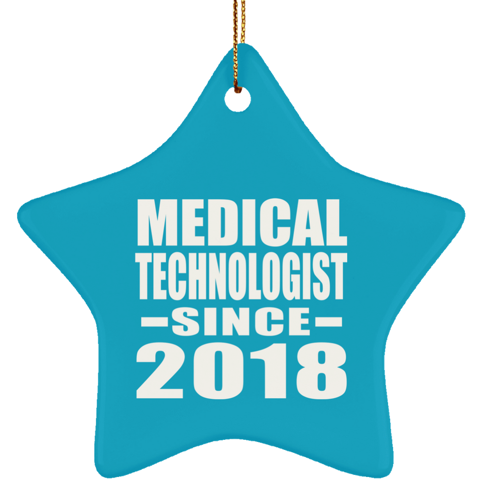 Medical Technologist Since 2018 - Star Ornament