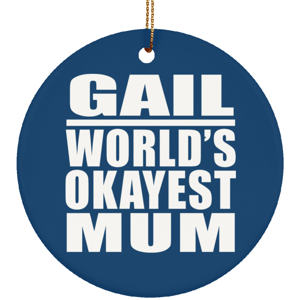 Gail World's Okayest Mum - Circle Ornament