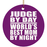 Judge By Day World's Best Mom By Night - Circle Ornament