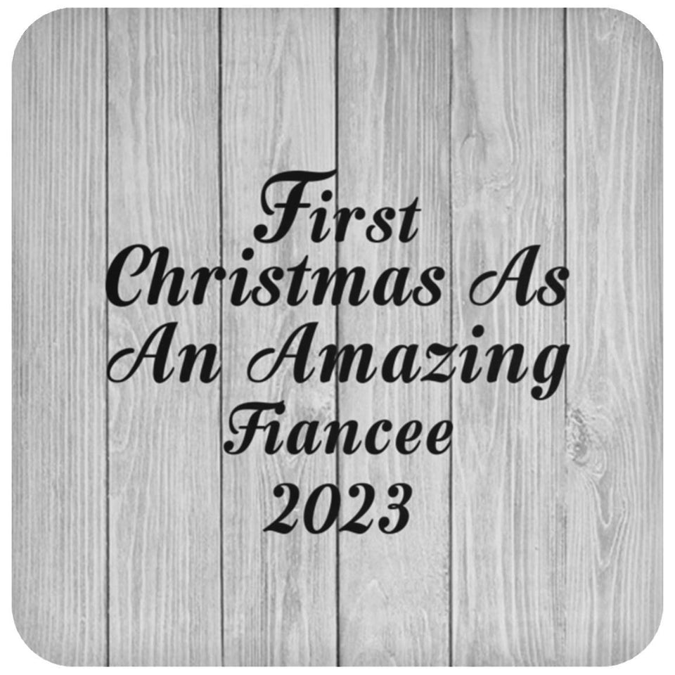 First Christmas As An Amazing Fiancee 2023 - Drink Coaster F