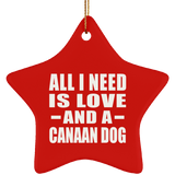 All I Need Is Love And A Canaan Dog - Star Ornament