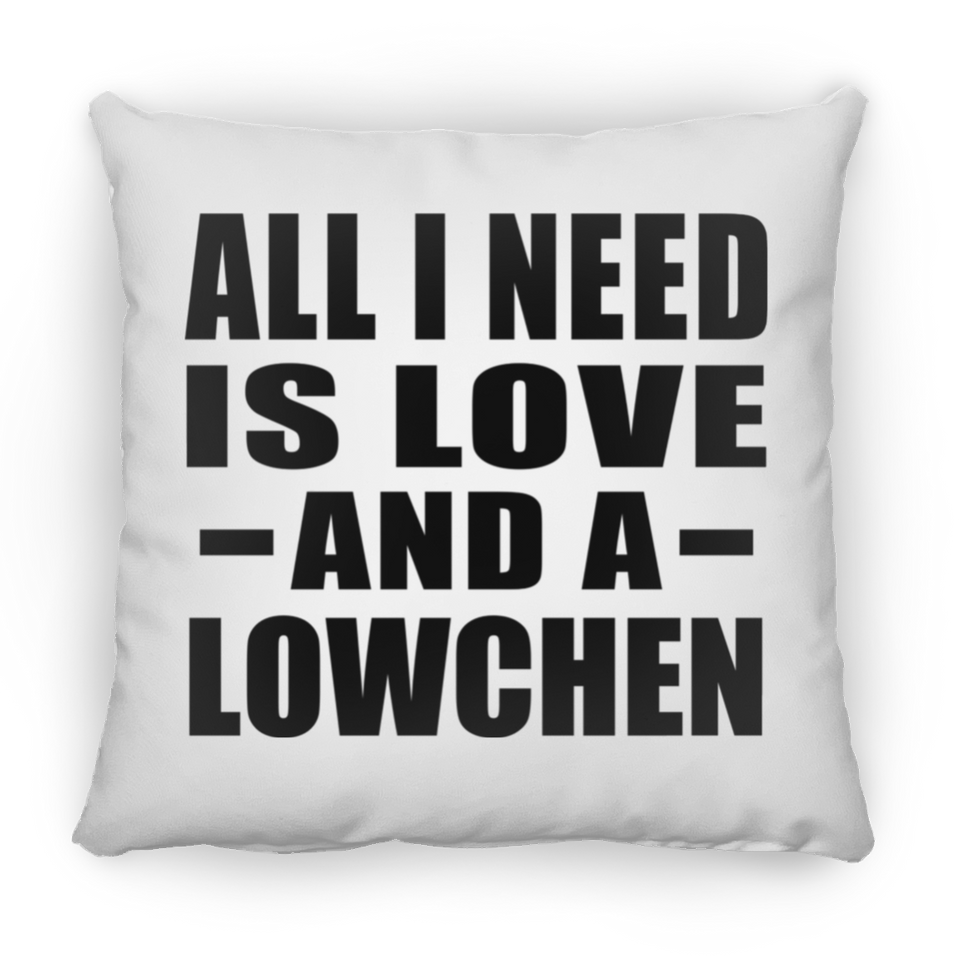 All I Need Is Love And A Lowchen - Throw Pillow