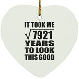 89th Birthday Took Square Root of 7921 Years To Look Good - Heart Ornament