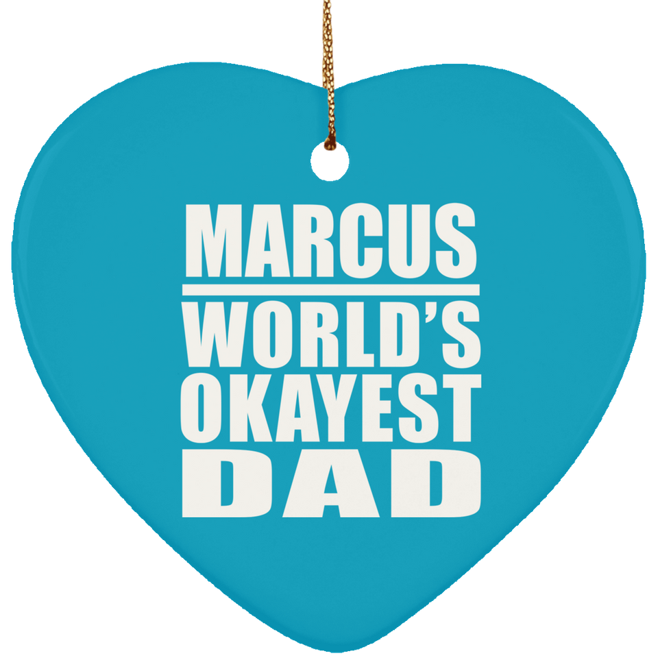 Marcus World's Okayest Dad - Heart Ornament