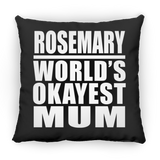 Rosemary World's Okayest Mum - Throw Pillow Black