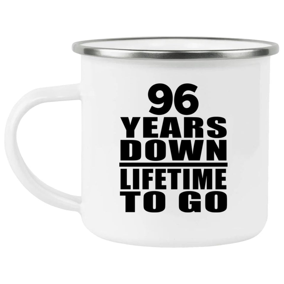 96th Anniversary 96 Years Down Lifetime To Go - 12oz Camping Mug