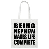 Being Nephew Makes Life Complete - Tote Bag White