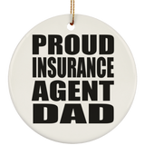 Proud Insurance Agent Dad - Circle Ornament