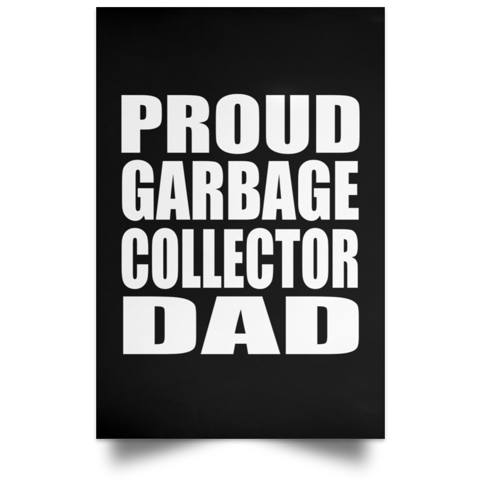 Proud Garbage Collector Dad - Poster Portrait