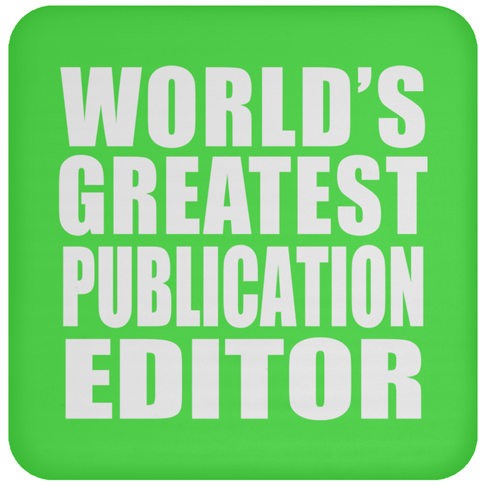World's Greatest Publication Editor - Drink Coaster