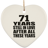 71st Anniversary 71 Years Still In Love After These Years - Heart Ornament
