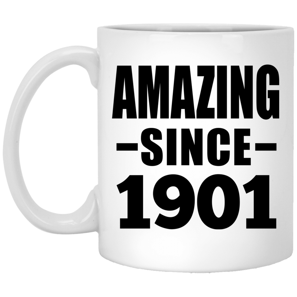 123rd Birthday Amazing Since 1901 - 11oz Coffee Mug