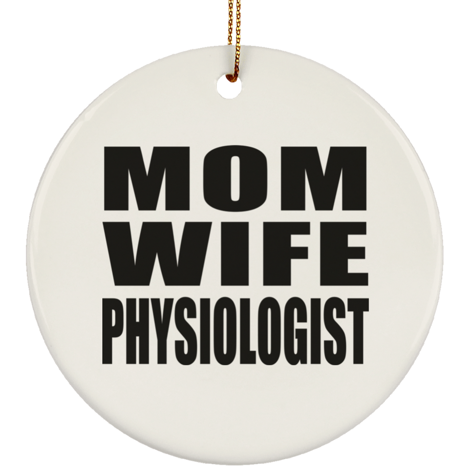 Mom Wife Physiologist - Circle Ornament