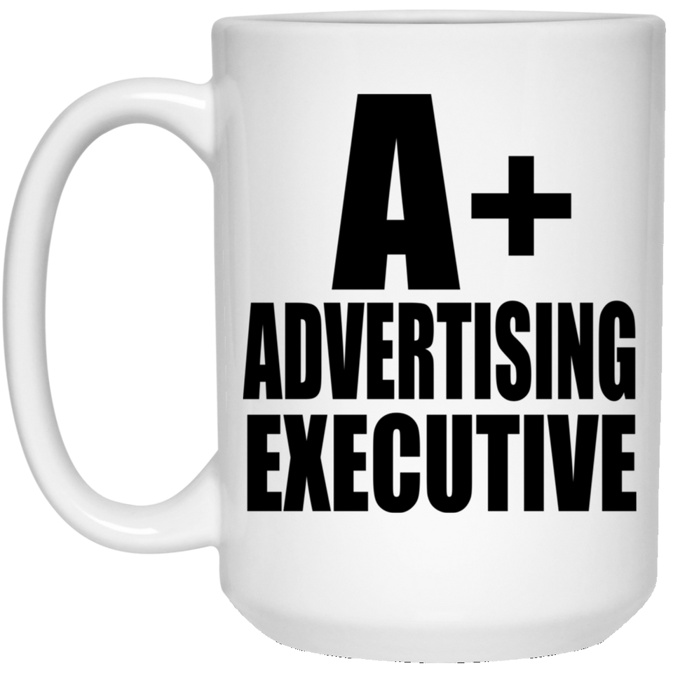 A+ Advertising Executive - 15oz Coffee Mug