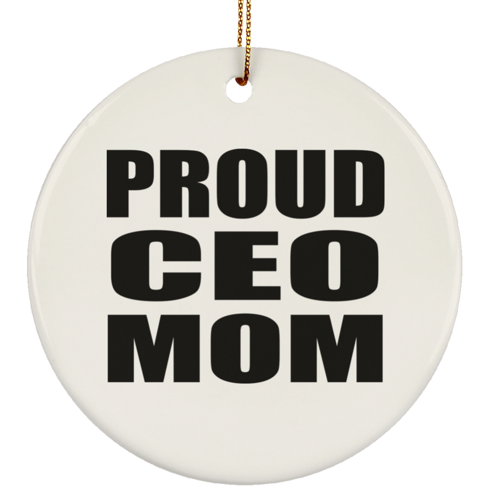 Proud CEO Mom - Circle Ornament
