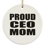 Proud CEO Mom - Circle Ornament