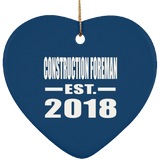 Construction Foreman Established EST. 2018 - Heart Ornament