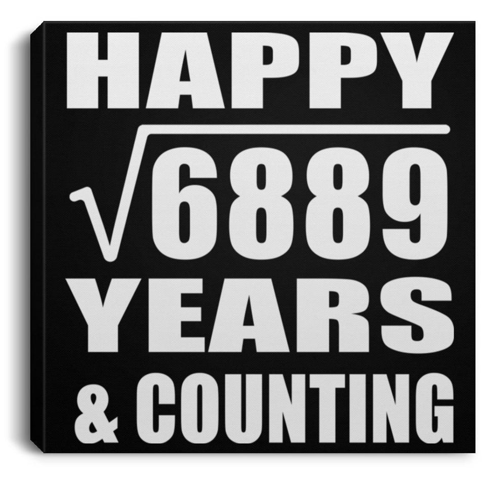 Happy 83rd Anniversary Square Root of 6889 Years & Counting - Canvas Square