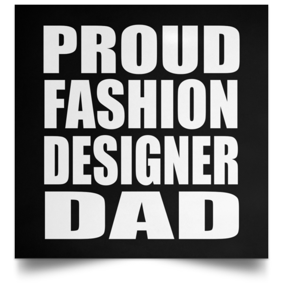 Proud Fashion Designer Dad - Poster Square